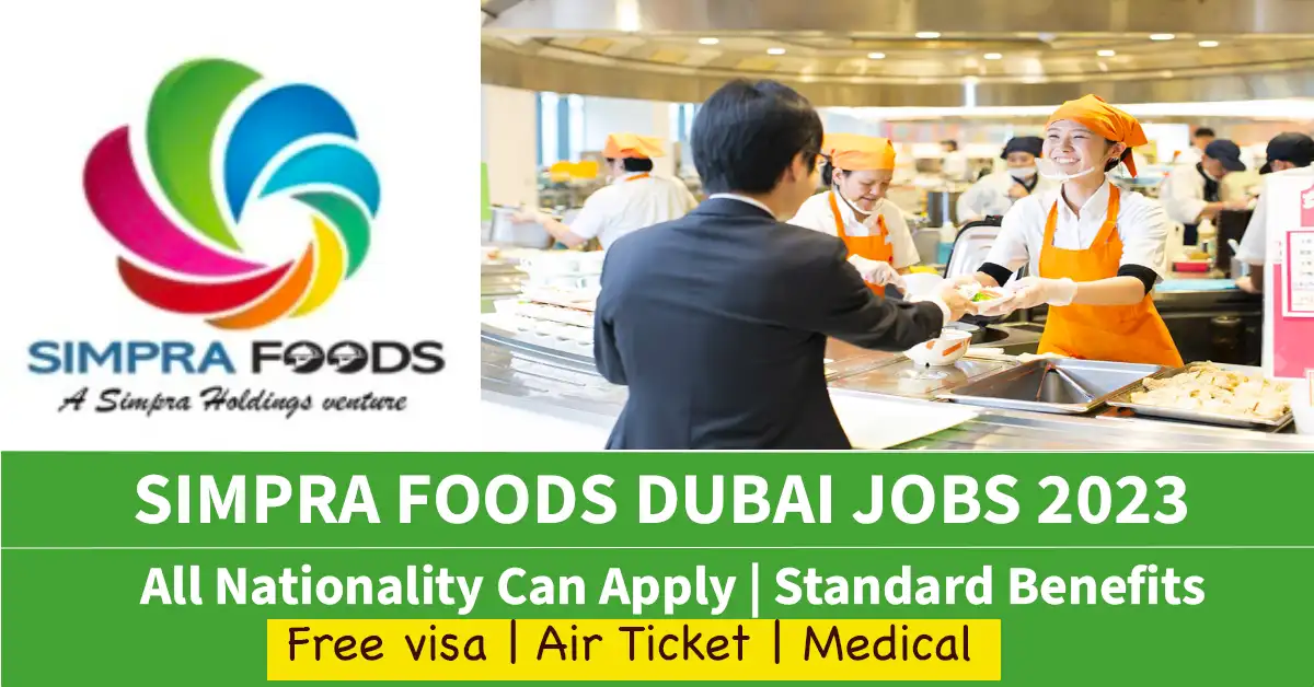 Simpra Foods Dubai Jobs 2023 | Dubai Jobs | Don't Miss This Opportunity