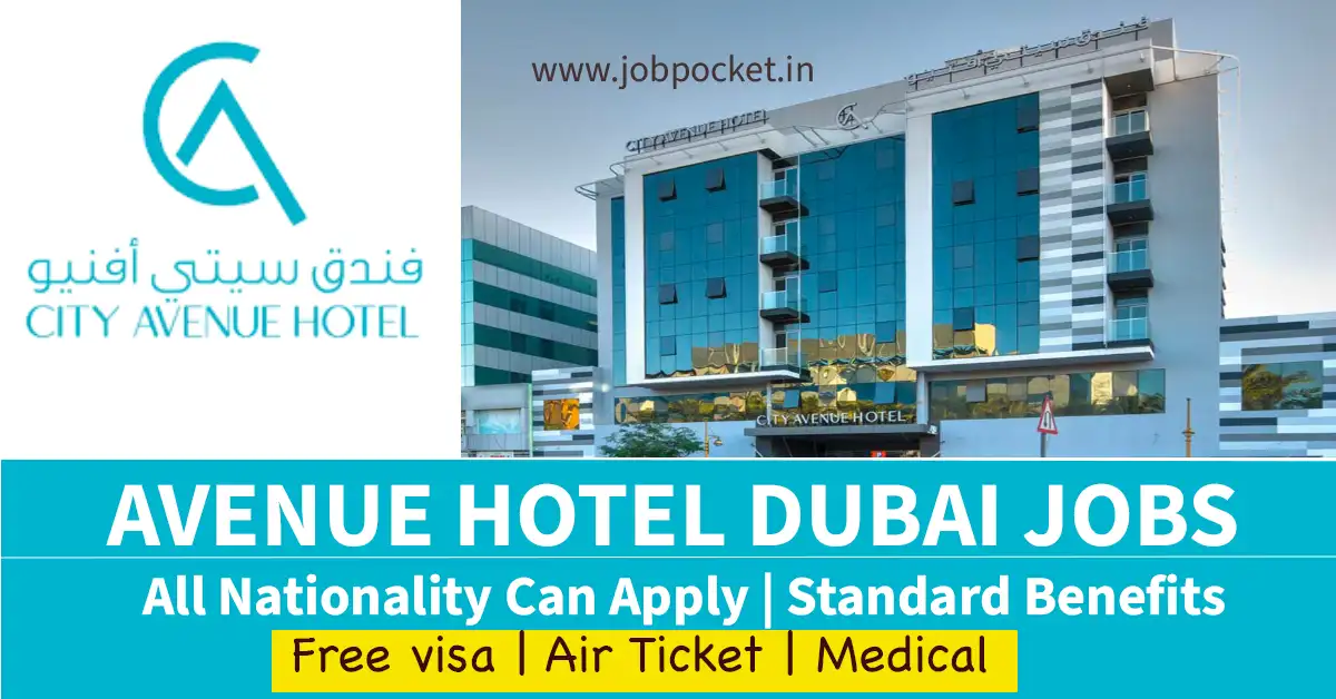 Avenue Hotel Dubai Careers 2023| Latest Gulf Jobs | Don't Miss This Opportunity