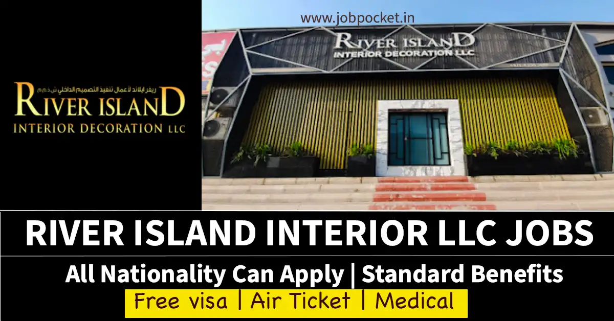 River Island Interior Decoration LLC Careers 2023 | Don't Miss This Opportunity