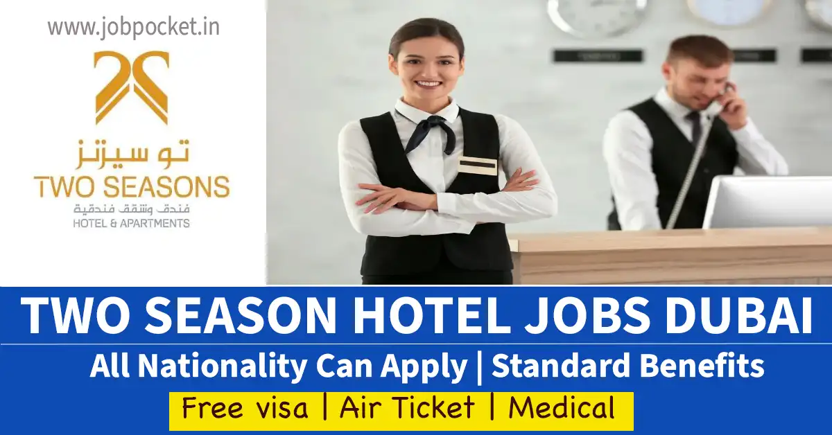 Two Seasons Hotel Dubai Careers 2023 | Hotel Jobs In Dubai